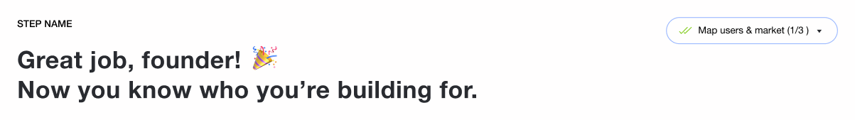 Great job, founder! Now you know who you're building for.